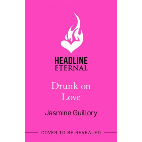 Drunk on Love: The sparkling new rom-com from the author of the 'sexiest and smartest romances' (Red)