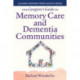 The Caregiver's Guide to Memory Care and Dementia Communities