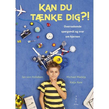 Kan du tænke dig?!: Overraskende spørgsmål og svar om hjernen