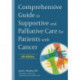 Comprehensive Guide to Supportive and Palliative Care for Patients with Cancer