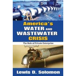 America's Water and Wastewater Crisis: The Role of Private Enterprise