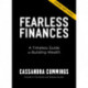 Fearless Finances: A Timeless Guide to Building Wealth
