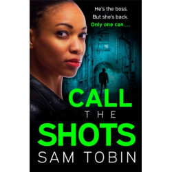 Call the Shots: a gripping, explosive, action-packed gangland crime thriller that will keep you hooked for 2022