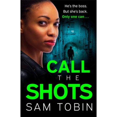 Call the Shots: a gripping, explosive, action-packed gangland crime thriller that will keep you hooked for 2022