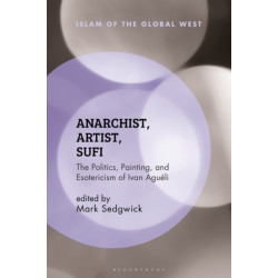 Anarchist, Artist, Sufi: The Politics, Painting, and Esotericism of Ivan Agueli
