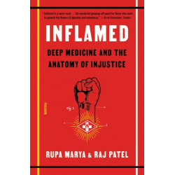 Inflamed: Deep Medicine and the Anatomy of Injustice