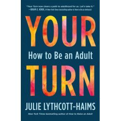 Your Turn: How to Be an Adult