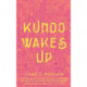 Kundo Wakes Up