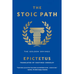 The Stoic Path: The Golden Sayings