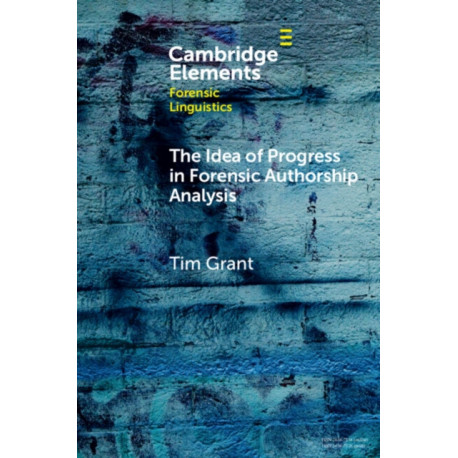 The Idea of Progress in Forensic Authorship Analysis