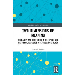 Two Dimensions of Meaning: Similarity and Contiguity in Metaphor and Metonymy, Language, Culture, and Ecology