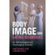 Body Image and Eating Disorders: An Anthropological and Psychological Overview