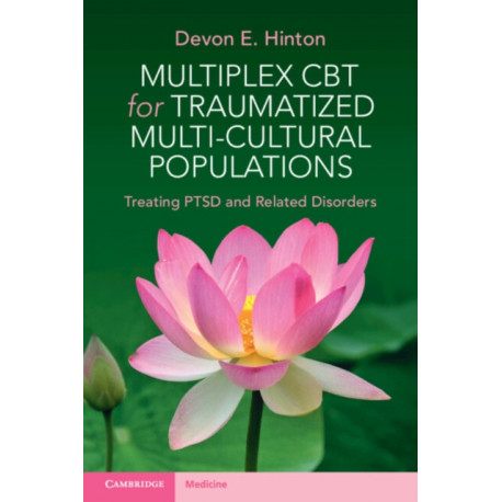 Multiplex CBT for Traumatized Multicultural Populations: Treating PTSD and Related Disorders