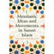 Messianic Ideas and Movements in Sunni Islam