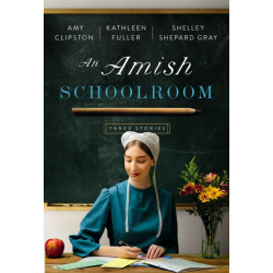An Amish Schoolroom: Three Stories