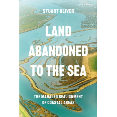 Land Abandoned to the Sea: The Managed Realignment of Coastal Areas