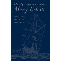 The Mysterious Case of the Mary Celeste: 150 Years of Myth and Mystique