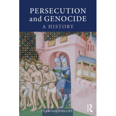 Persecution and Genocide: A History