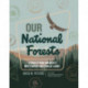 Our National Forests: Stories from America’s Most Important Public Lands