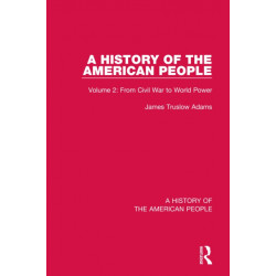 A History of the American People: Volume 2: From Civil War to World Power