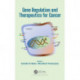 Gene Regulation and Therapeutics for Cancer