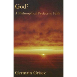 God?: Philosophical Preface To Faith