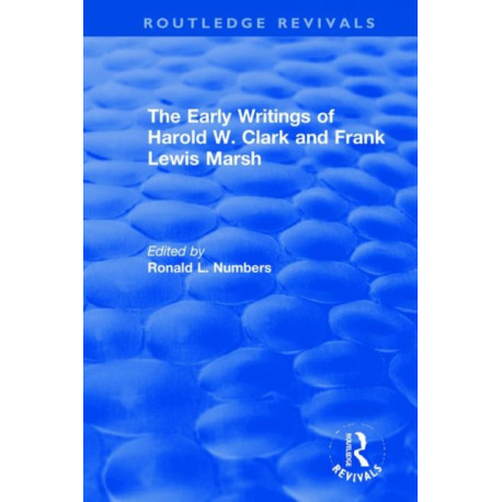 The Early Writings of Harold W. Clark and Frank Lewis Marsh: A Ten-Volume Anthology of Documents, 1903-1961