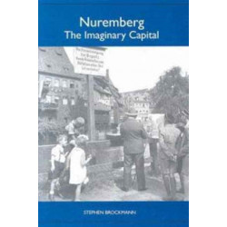 Nuremberg: The Imaginary Capital