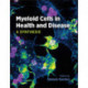 Myeloid Cells in Health and Disease: A Synthesis