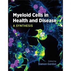 Myeloid Cells in Health and Disease: A Synthesis