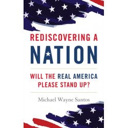 Rediscovering a Nation: Will the Real America Please Stand Up?