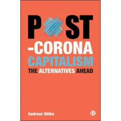 Post-Corona Capitalism: The Alternatives Ahead
