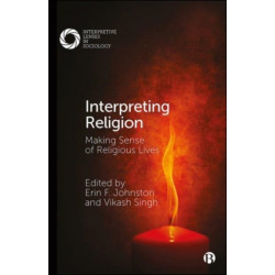 Interpreting Religion: Making Sense of Religious Lives
