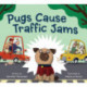 Pugs Cause Traffic Jams