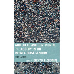 Whitehead and Continental Philosophy in the Twenty-First Century: Dislocations