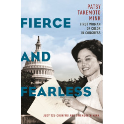 Fierce and Fearless: Patsy Takemoto Mink, First Woman of Color in Congress