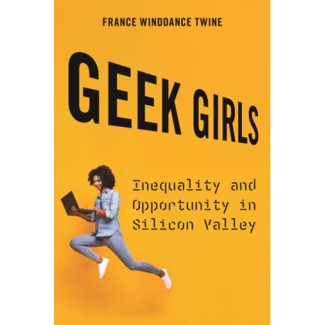 Geek Girls: Inequality and Opportunity in Silicon Valley