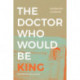 The Doctor Who Would Be King