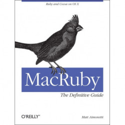 MacRuby: The Definitive Guide: Ruby and Cocoa on OS X