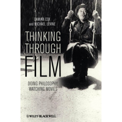 Thinking Through Film: Doing Philosophy, Watching Movies