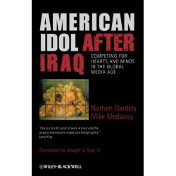 American Idol After Iraq: Competing for Hearts and Minds in the Global Media Age