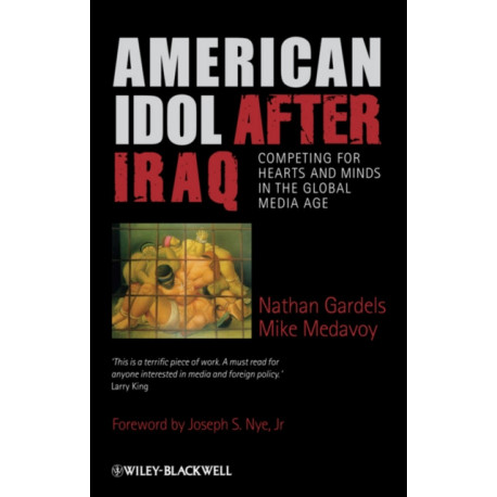 American Idol After Iraq: Competing for Hearts and Minds in the Global Media Age