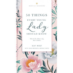 50 Things Every Young Lady Should Know Revised and   Expanded: What to Do, What to Say, and   How to Behave