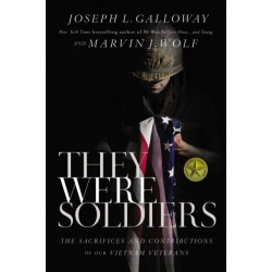They Were Soldiers: The Sacrifices and Contributions of Our Vietnam Veterans