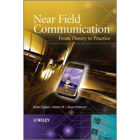 Near Field Communication (NFC): From Theory to Practice