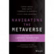 The Navigating the Metaverse: A Guide to Limitless Possibilities in a Web 3.0 World