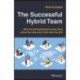 The Successful Hybrid Team: What the Best Hybrid Teams Know About Culture that Others Don't (But Wish They Did)
