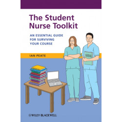 The Student Nurse Toolkit: An Essential Guide for Surviving Your Course