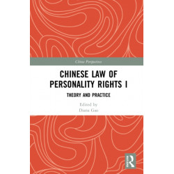 Chinese Law of Personality Rights I: Theory and Practice