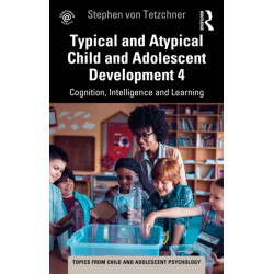 Typical and Atypical Child Development 4 Cognition, Intelligence and Learning: Cognition, Intelligence and Learning